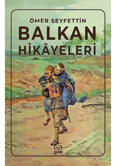 Balkan Hikayeleri - Ömer Seyfettin - Gufo Yayınları