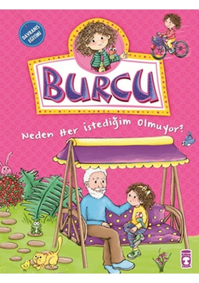 Burcu ve Ailesi - Neden Her İstediğim Olmuyor? - Nurşen Şirin - Timaş Çocuk