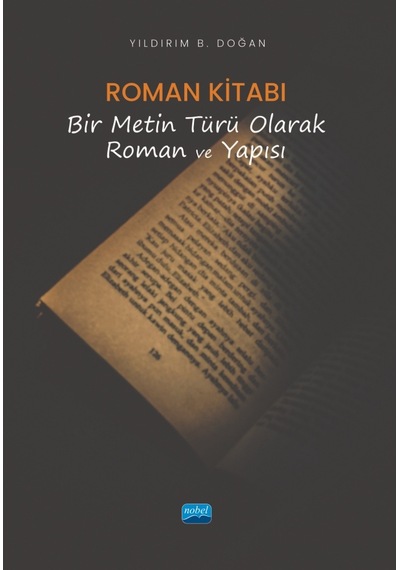 Roman Kitabı-Bir Metin Türü Olarak Roman ve Yapısı - Yıldırım B. Doğan - Nobel Akademik Yayıncılık