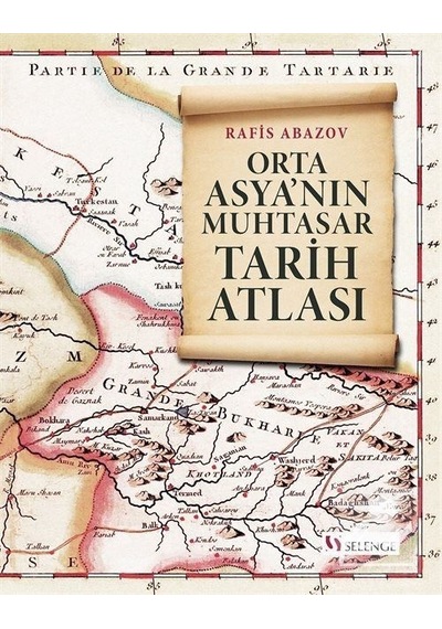 Orta Asya'nın Muhtasar Tarih Atlası / Rafis Abazov