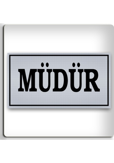 Müdür - Yönlendirme Levhası - Kendinden Yapışkanlı Metalik Gümüş Gri Tabela 8x15 Cm