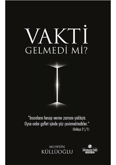 Vakti Gelmedi mi? / Muhsin Küllüoğlu