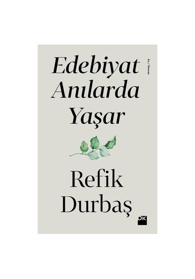 Edebiyat Anılarda Yaşar - Anı Ve Edebiyat Üzerine