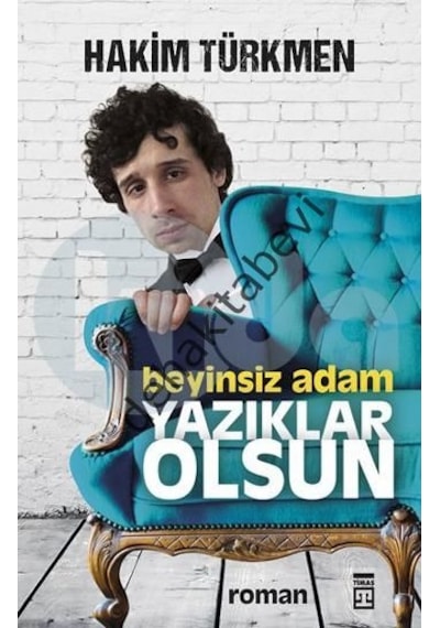 Beyinsiz Adam Yazıklar Olsun