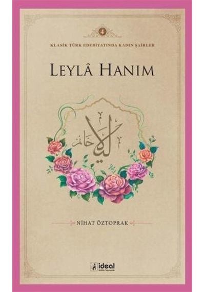 Leyla Hanım / Klasik Türk Edebiyatında Kadın Şairler 4 / Nihat...