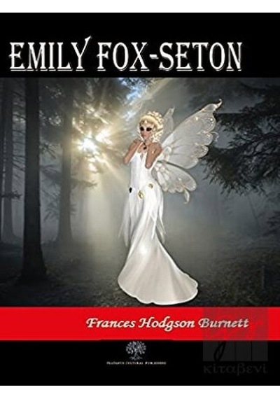 Emily Fox-Seton - Frances Hodgson Burnett - Platanus Publishing