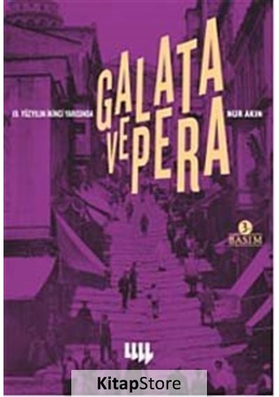 19.Yüzyılın İkinci Yarısında Galata ve Pera - Nur Akın - Literatür Yayıncılık