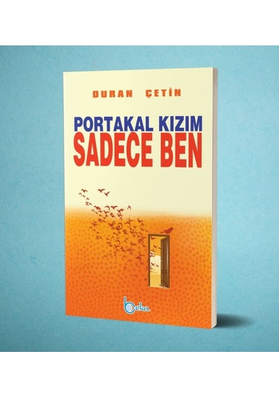 Portakal Kızım Sadece Ben Duran Çetin Beka Yayınları