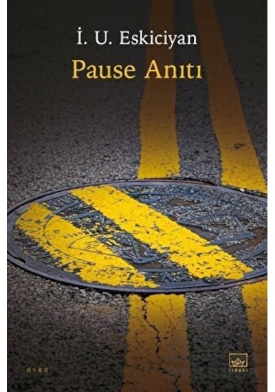 Pause Anıtı - İsahag Uygar Eskiciyan - İthaki Yayınları