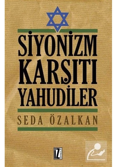 Siyonizm Karşıtı Yahudiler - Seda Özalkan - İz Yayıncılık