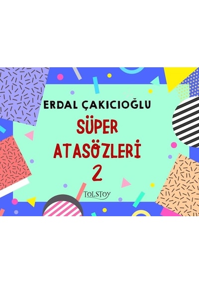 Süper Atasözleri 2 - Erdal Çakıcıoğlu - Tolstoy Yayıncılık