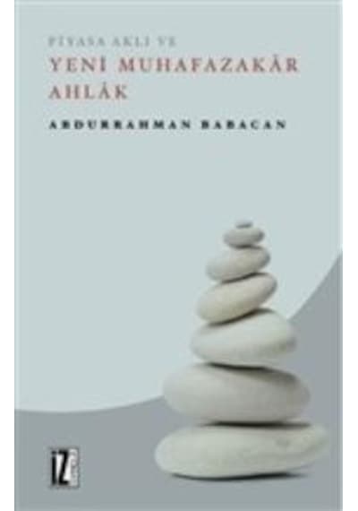 Piyasa Aklı ve Yeni Muhafazakar Ahlak
