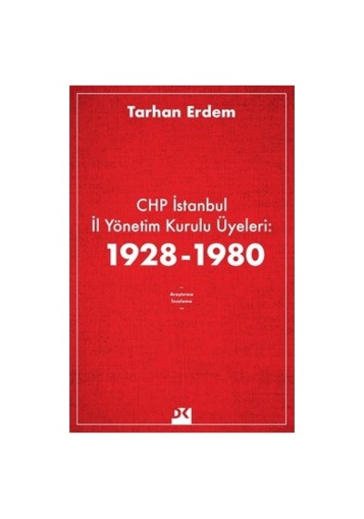 Chp İstanbul İl Yönetimi Tarihi: 1928-1980 Dönemi
