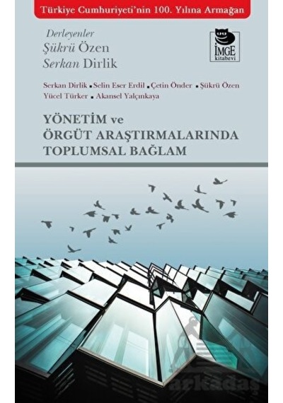Yönetim ve Örgüt Araştırmalarında Toplumsal Bağlam- İmge Kitabevi