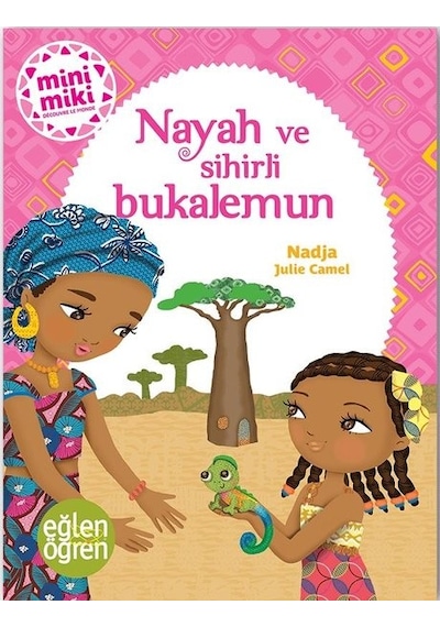 Nayah ve Sihirli Bukalemun-Minimiki Güzeller Serisi-Eğlen Öğren - Nadja - Dstil Tasarım