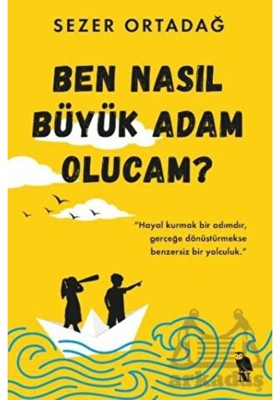 Ben Nasıl Büyük Adam Olucam