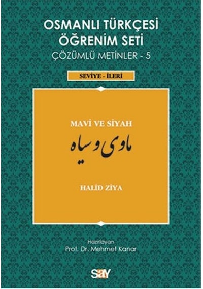 Osmanlı Türkçesi Öğrenim Seti 5 (Seviye İleri) Mavi ve Siyah - Halid Ziya Uşaklıgil - Say Yayınları