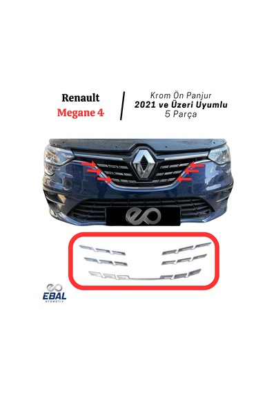 Ebal Otomotiv Renault Megane 4 Krom Ön Panjur 5 parça 2021 ve üzeri P.Çelik