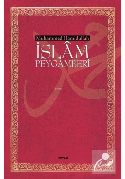 İslam Peygamberi Hayatı ve Eseri (Ciltli) / Prof. Dr. Muhammed... 9789754733204