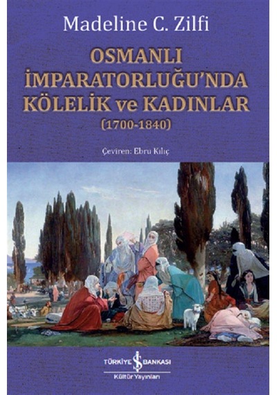 Osmanlı Imparatorluğu’Nda Kölelik Ve Kadınlar (1700-1840)