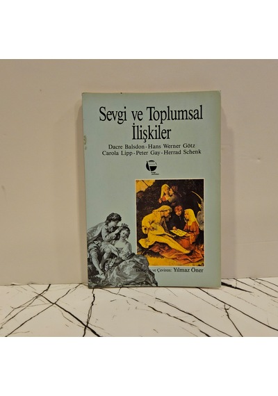 Sevgi Ve Toplumsal İlişkiler 1. Baskı