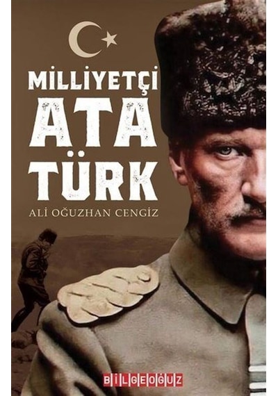 Milliyetçi Atatürk - Ali Oğuzhan Cengiz - Bilgeoğuz Yayınları