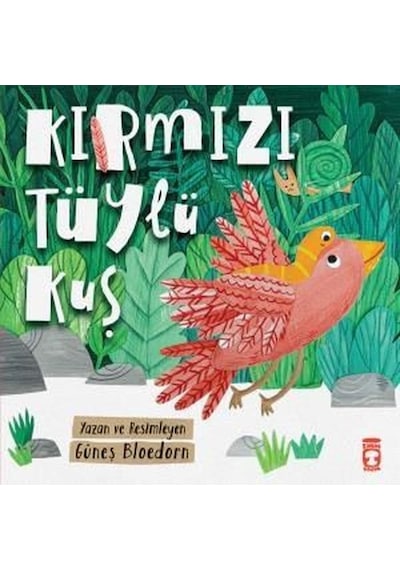 Kırmızı Tüylü Kuş - Güneş Bloedorn - Timaş Çocuk