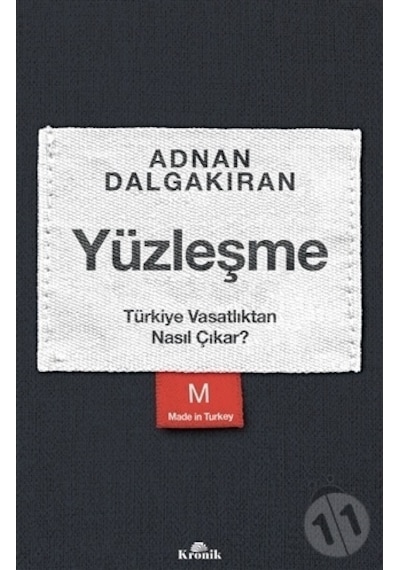 Yüzleşme - Türkiye Vasatlıktan Nasıl Çıkar? - Adnan Dalgakıran - Kronik Kitap