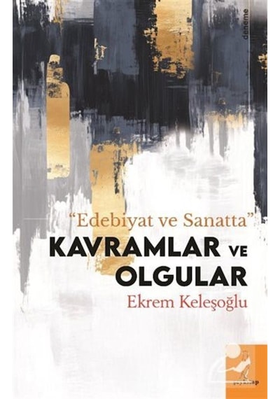 Edebiyat Ve Sanatta Kavram Ve Olgular / Ekrem Keleşoğlu