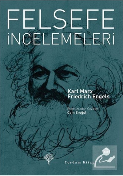 Felsefe İncelemeleri - Karl Marx -  Friedrich Engels - Yordam Kitap