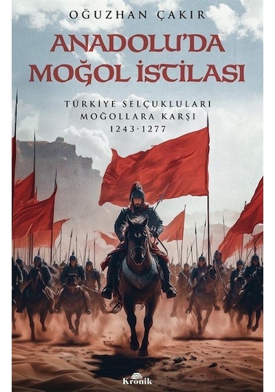Anadolu'da Moğol İstilası / Oğuzhan Çakır