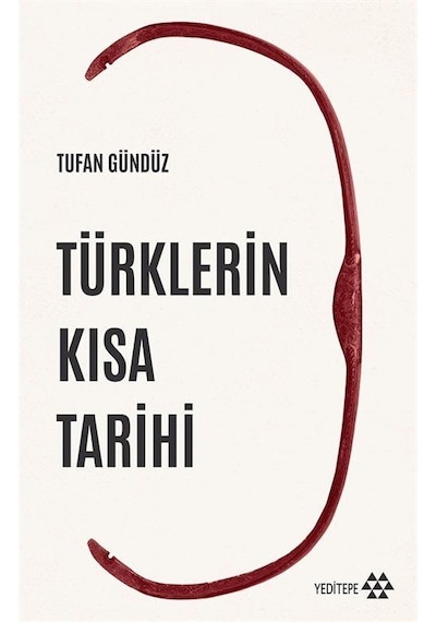 Türklerin Kısa Tarihi - Tufan Gündüz - Yeditepe Yayınevi
