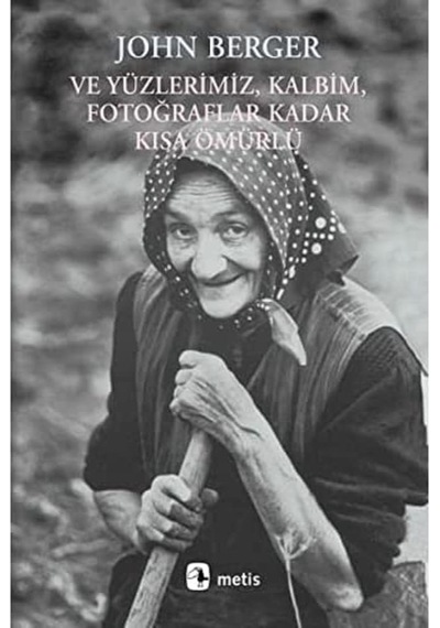 Ve Yüzlerimiz, Kalbim, Fotoğraflar Kadar Kısa Ömür