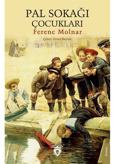 Pal Sokağı Çocukları - Ferenc Molnar - Dorlion Yayınevi