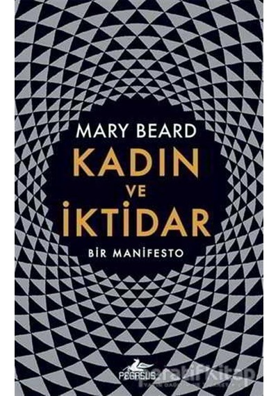 Kadın ve İktidar-Bir Manifesto - Mary Beard - Pegasus