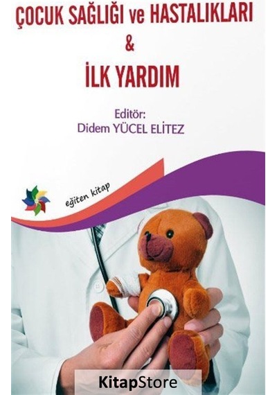 Çocuk Sağlığı ve Hastalıkları ve İlk Yardım- Eğiten Kitap