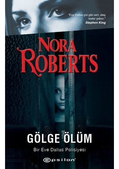 Gölge Ölüm - Bir Eve Dallas Polisiyesi - Nora Roberts - Epsilon Yayınevi