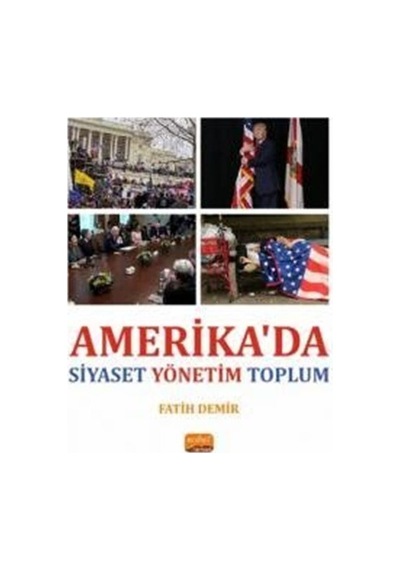 Amerika'da Siyaset Yönetim Toplum - Fatih Demir - Nobel Bilimsel Eserler