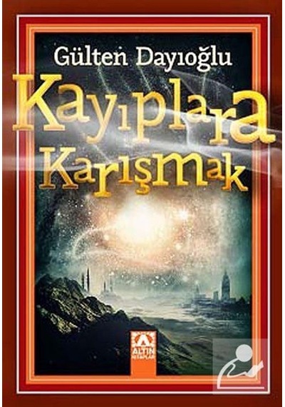 Kayıplara Karışmak / Gülten Dayıoğlu