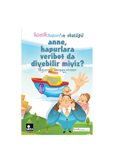 Anne Hapurlara Veribot da Diyebilir miyiz? - Rahşan Atasoy - Şira Yayınları