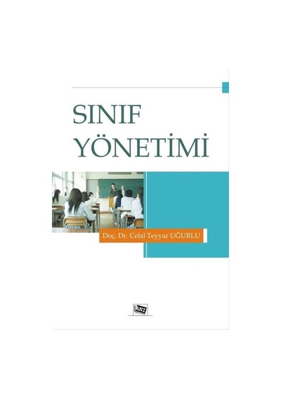 Sınıf Yönetimi / Doç.Dr. Celal Teyyar Uğurlu