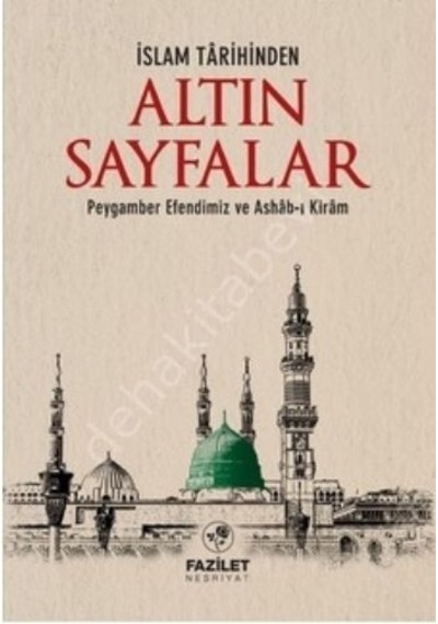 İslam Tarihinden Altın Sayfalar - Fazilet Neşriyat