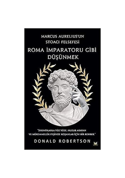 Roma İmparatoru Gibi Düşünmek: Marcus Aurelius Un Stoacı Felsefesi Sku: Smgstk70923c7306