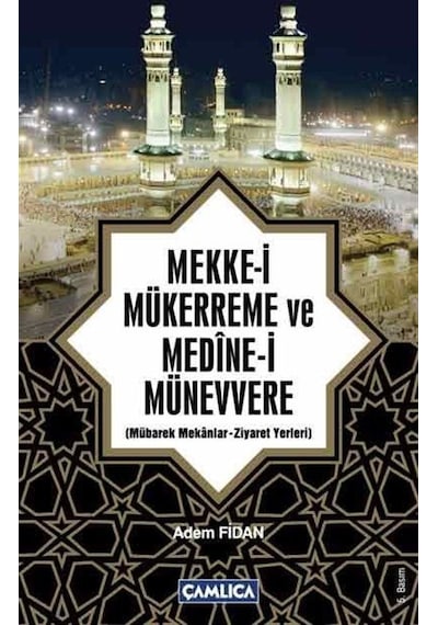 Mekke-i Mükerreme ve Medine-i Münevvere- Çamlıca Basım Yayın