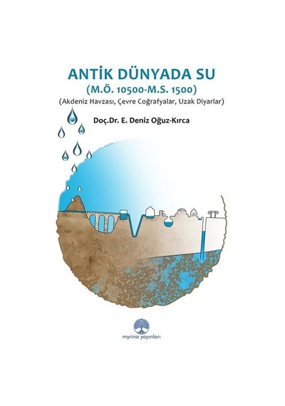 Antik Dünyada Su / Doç. Dr. Deniz Oğuz Kırca