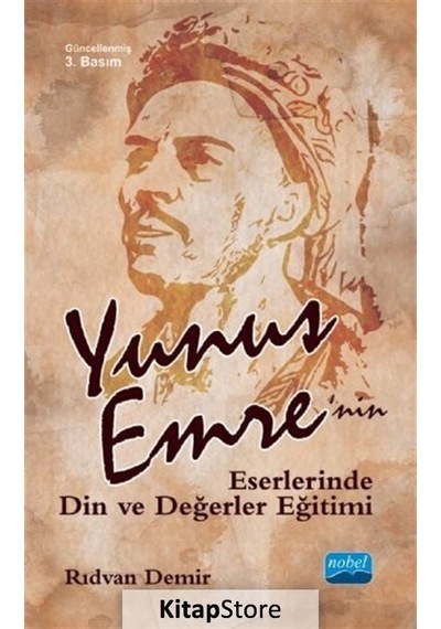 Yunus Emre'nin Eserlerinde Din ve Değerler Eğitimi  - Rıdvan Demir  - Nobel Akademik Yayıncılık