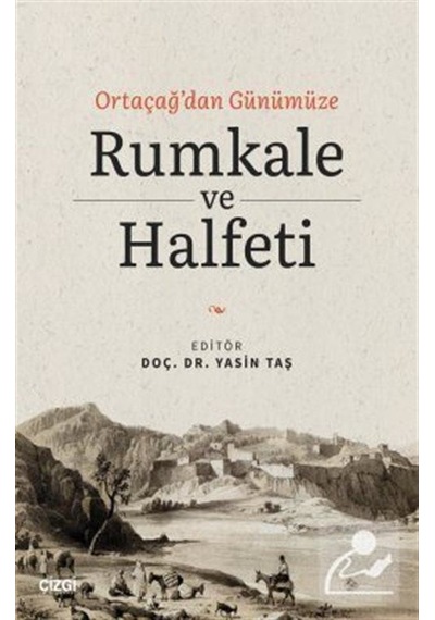Ortaçağ'dan Günümüze Rumkale ve Halfeti - Çizgi Kitabevi
