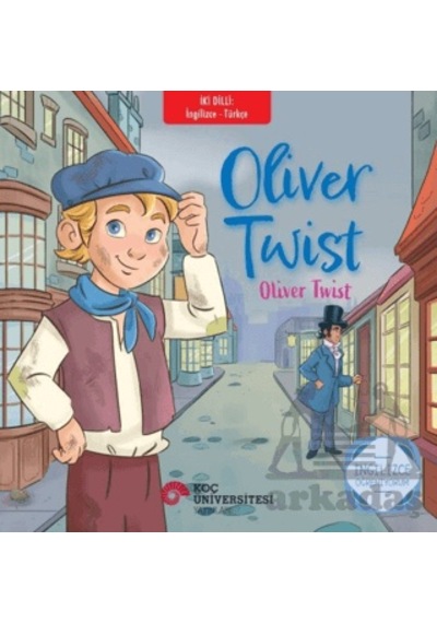 Oliver Twist - Oliver Twist İngilizce - Türkçe Koç Üniversitesi Yayınları