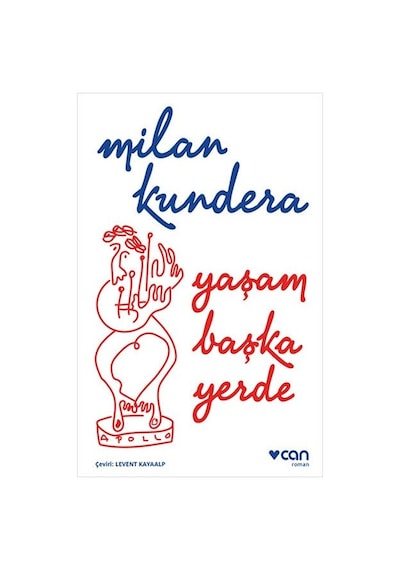 Yaşam Başka Yerde -  Milan Kundera -  Can Yayınları