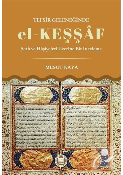 Tefsir Geleneğinde el - Keşşaf - Mesut Kaya - M. Ü. İlahiyat Fakültesi Vakfı Yayı